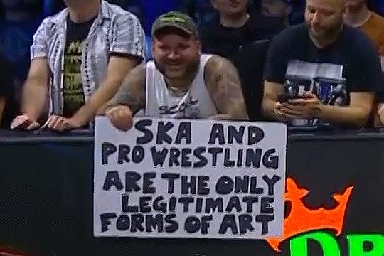 Ska and Pro Wrestling are the Only Legitimate Forms of Art