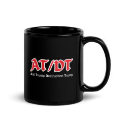 AT/DT (Anti Trump Destruction Trump) Black Coffee Mug