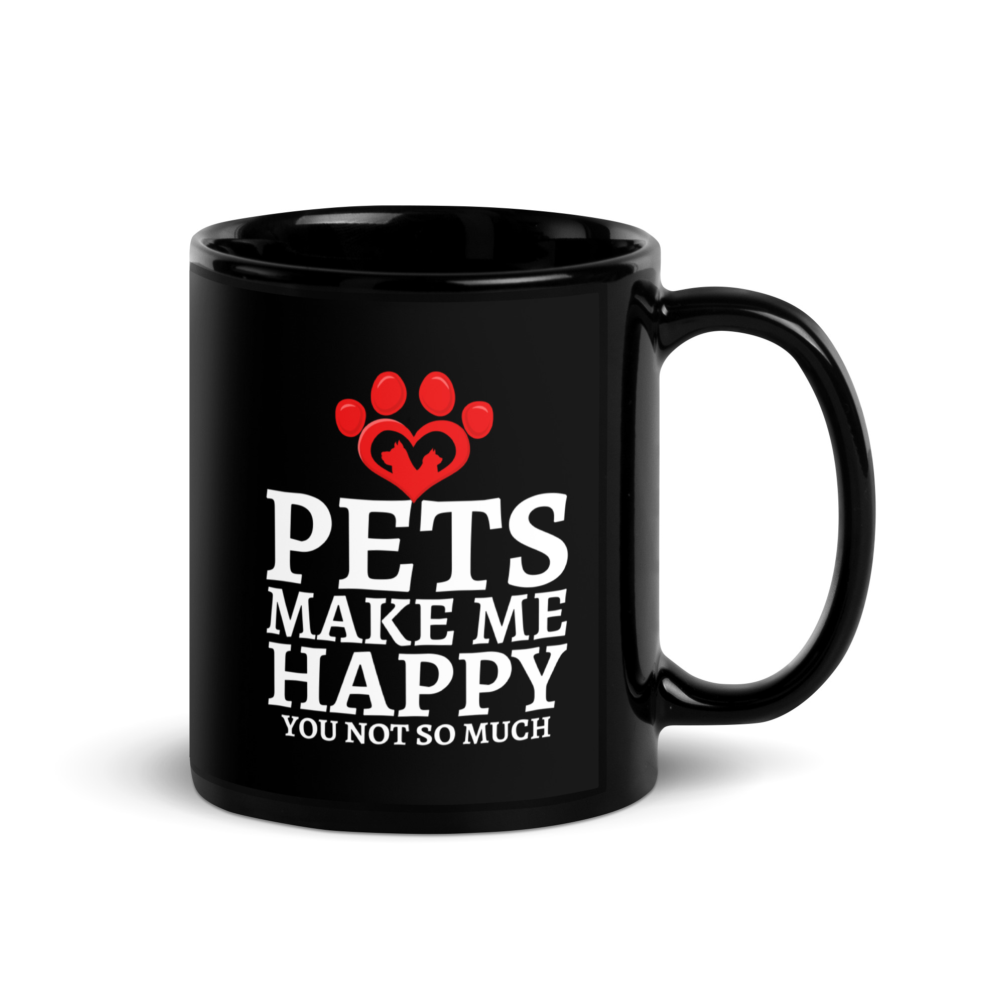 Pets Make Me Happy You Not So Much Dog Cat Lovers Black Coffee Mug