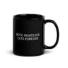 BOYS WHATEVER CATS FOREVER Black Coffee Mug