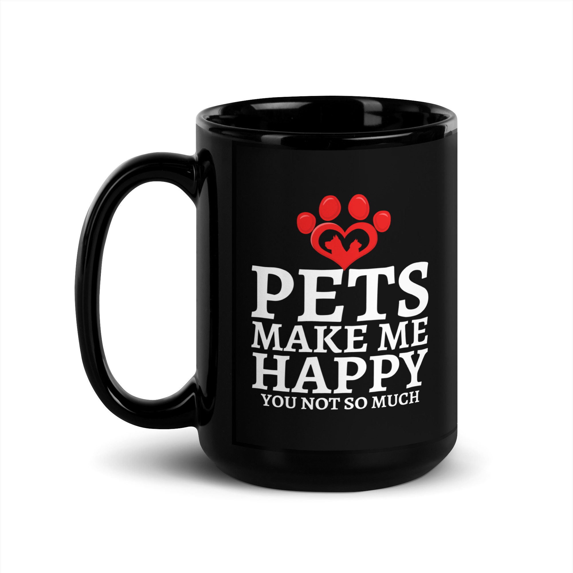 Pets Make Me Happy You Not So Much Dog Cat Lovers Black Coffee Mug - Image 4