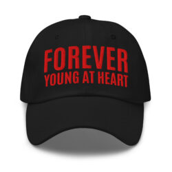 FOREVER YOUNG AT HEART Hat