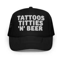 Tattoos Titties N Beer trucker hat (Embroidered)
