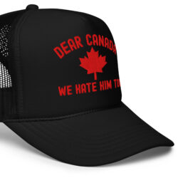 Alternative view of Dear Canada We Hate Him Too trucker hat