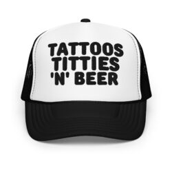 Tattoos Titties N Beer trucker hat (Embroidered)