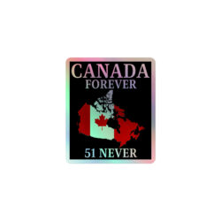 Alternative view of CANADA FOREVER, 51 NEVER β Canada Map Flag Holographic sticker