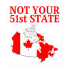 Canada Is Not Your 51st State – Canada Map Sticker