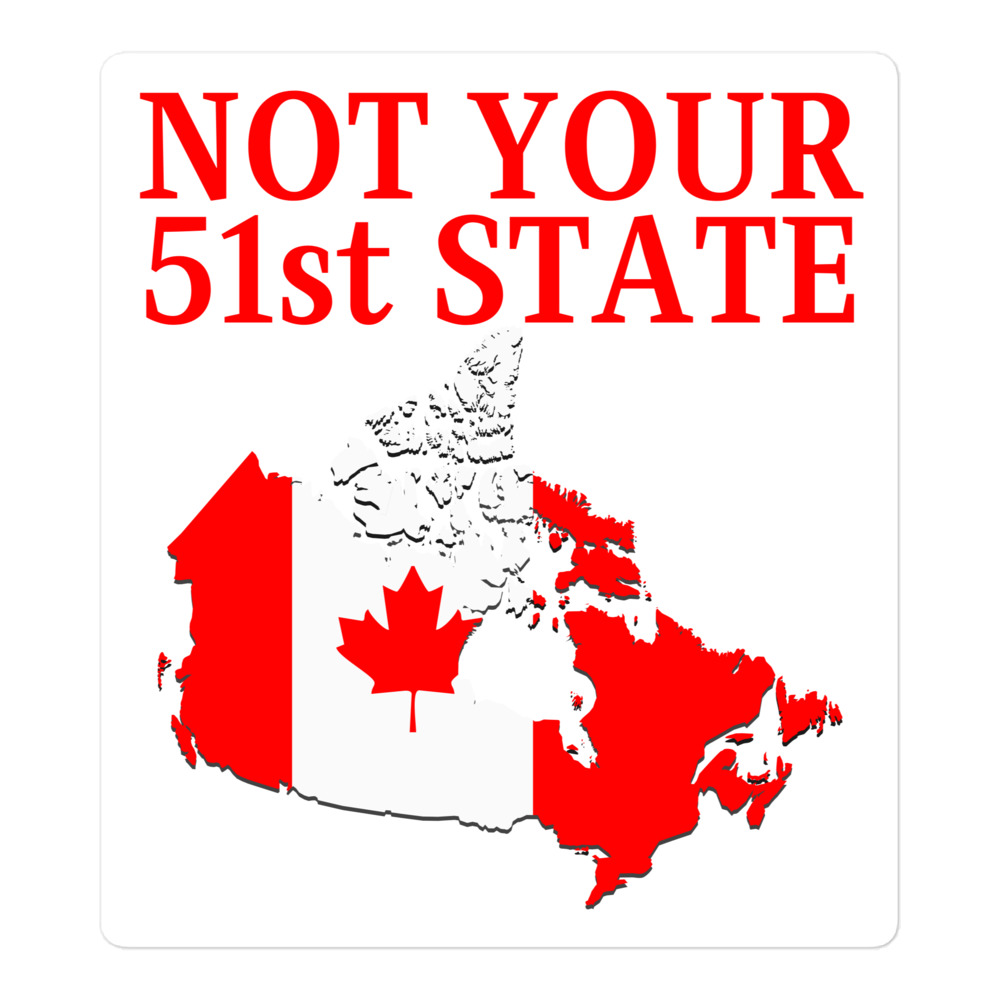 Canada Is Not Your 51st State – Canada Map Sticker