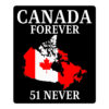 CANADA FOREVER, 51 NEVER - Canada Map Flag sticker