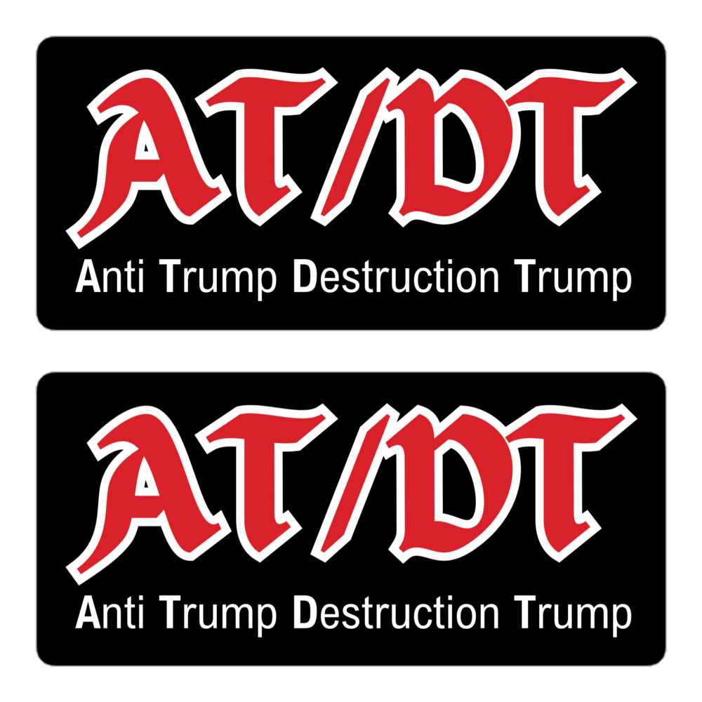 AT/DT (Anti Trump Destruction Trump) stickers