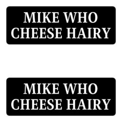 Mike Who Cheese Hairy sticker