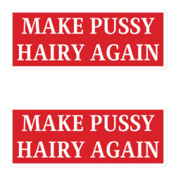 Make Pussy Hairy Again sticker