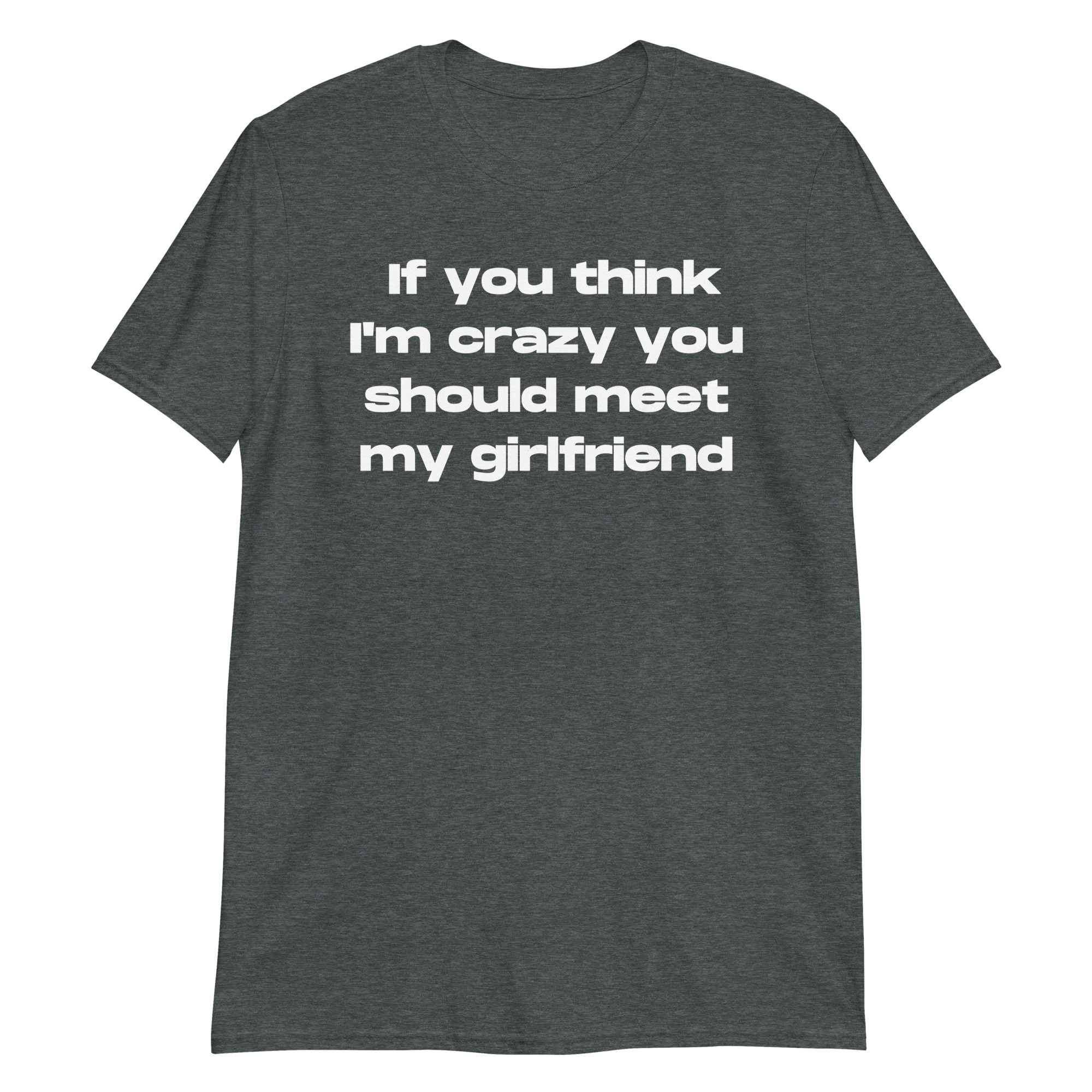 If You Think I'm Crazy You Should Meet My Sister T-Shirt - Image 6