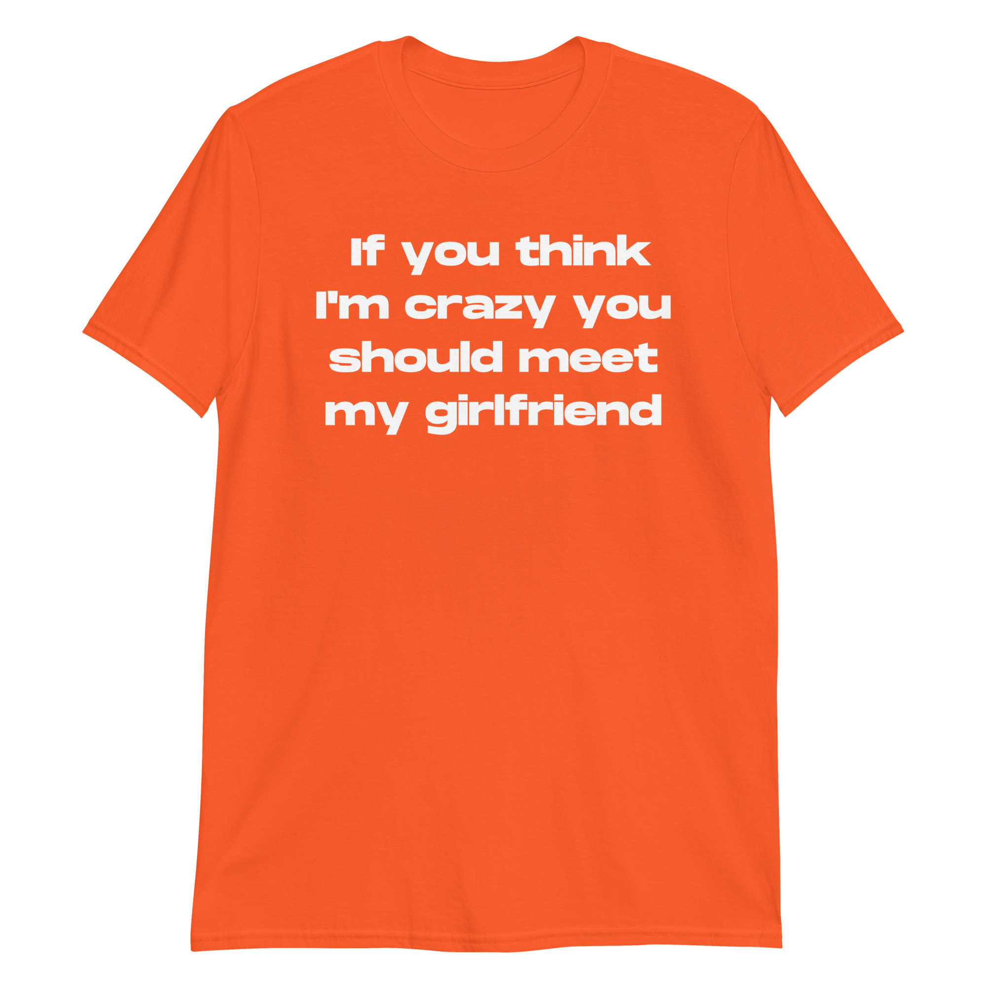 If You Think I'm Crazy You Should Meet My Sister T-Shirt - Image 10