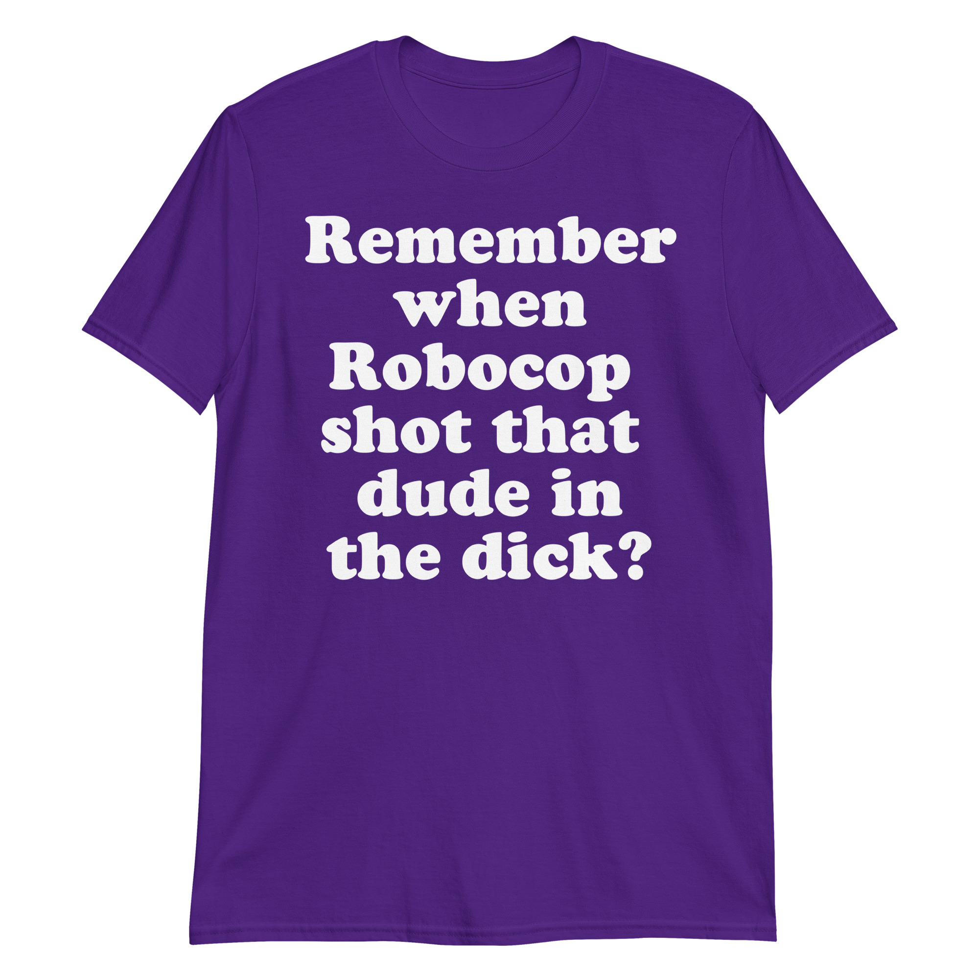 Remember When Robocop Shot That Dude In The Dick T-Shirt - Image 5