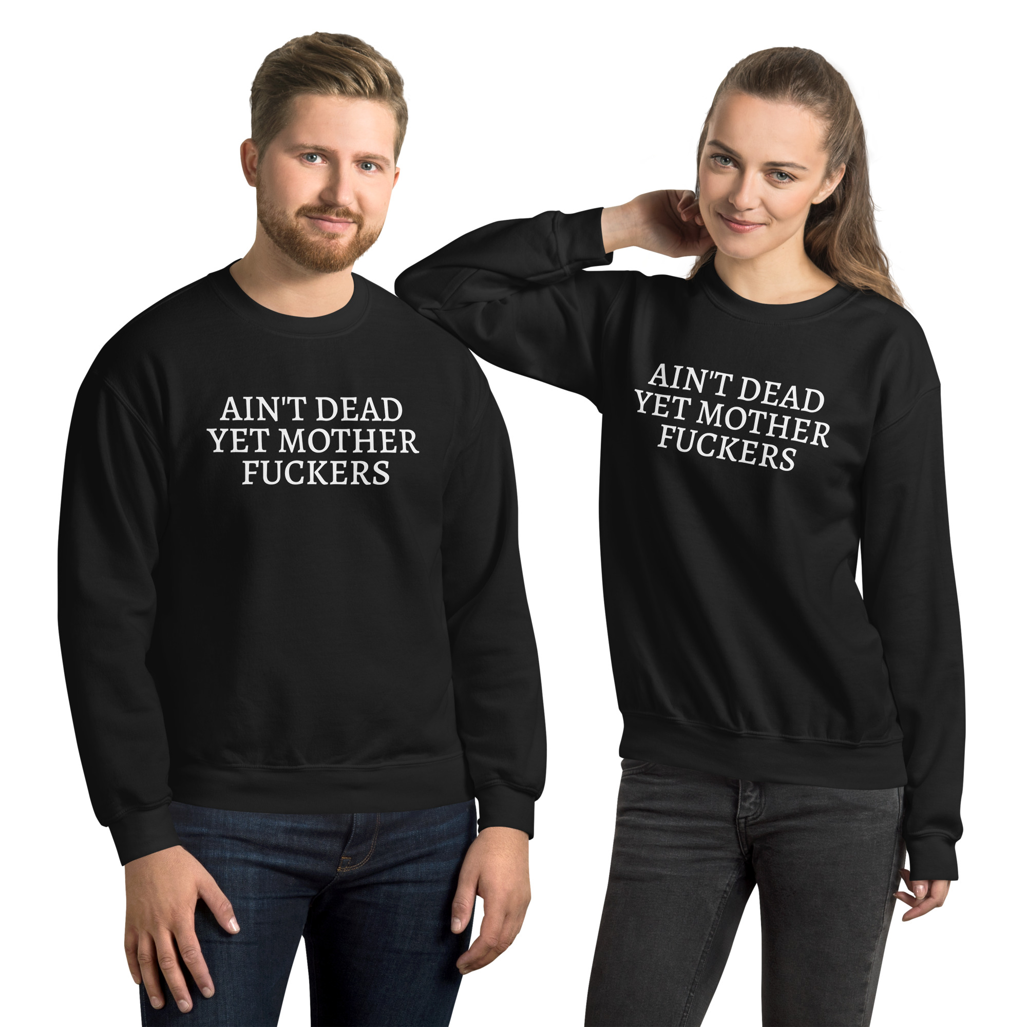 Ain't Dead Yet Mother Fuckers Sweatshirt - Image 2