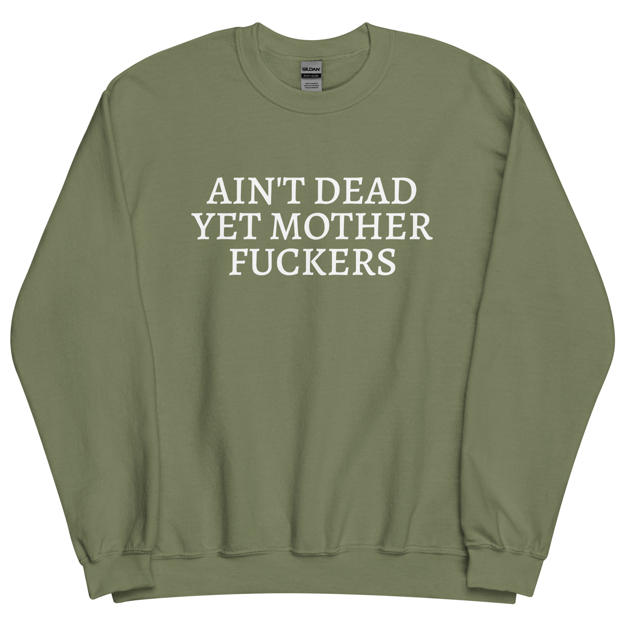 Ain't Dead Yet Mother Fuckers Sweatshirt - Image 11