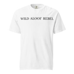 David Rose WILD ALOOF REBEL Comfort Colors T-Shirt
