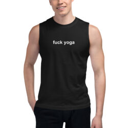 Fuck Yoga (in white letters) Muscle Shirt