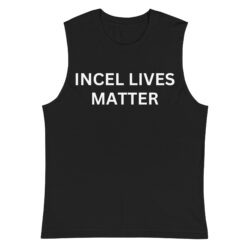 Incel Lives Matter shirt - Negative XP