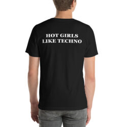 HOT GIRLS LIKE TECHNO Unisex T-Shirt