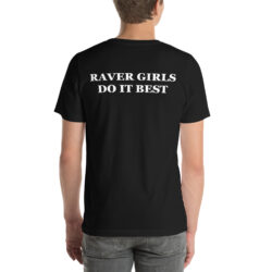 RAVER GIRLS DO IT BEST Unisex t-shirt