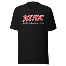 AT/DT Anti Trump Destruction Trump T-Shirt