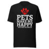 Pets Make Me Happy You Not So Much | Dog Cat Lovers T-Shirt