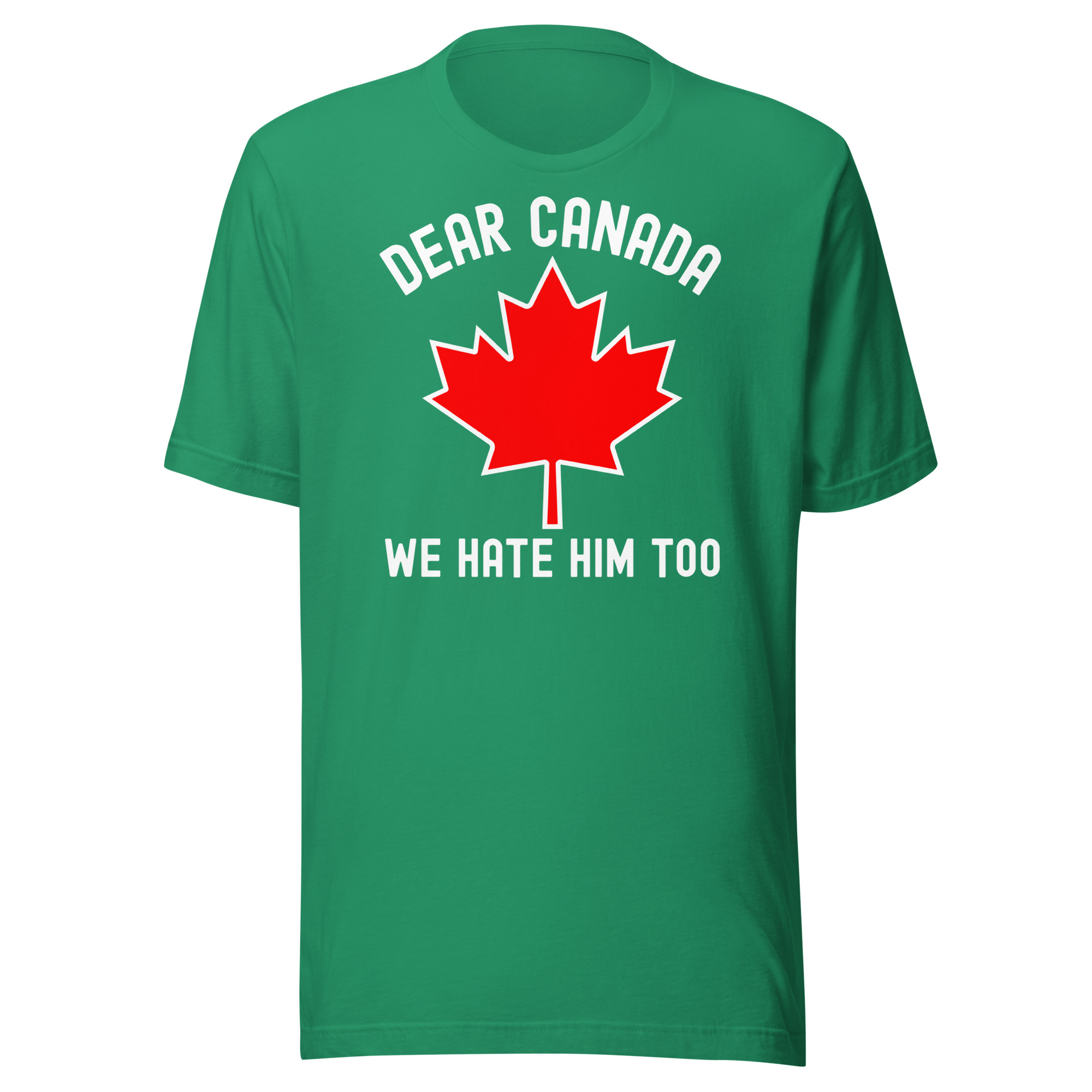 Dear Canada We Hate Him Too Unisex t-shirt - Image 8