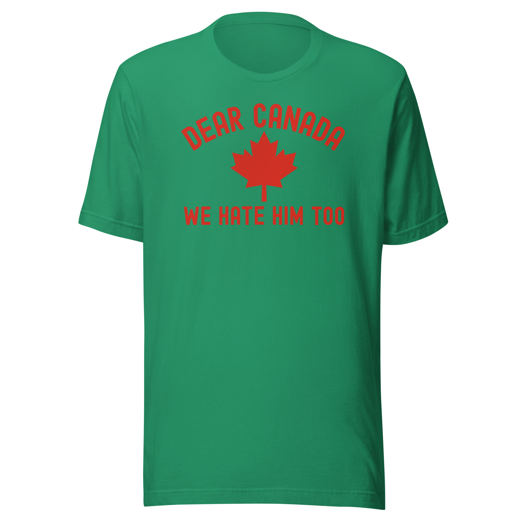 Dear Canada We Hate Him Too | Canada red Canadian Maple Leaf design T-Shirt - Image 8