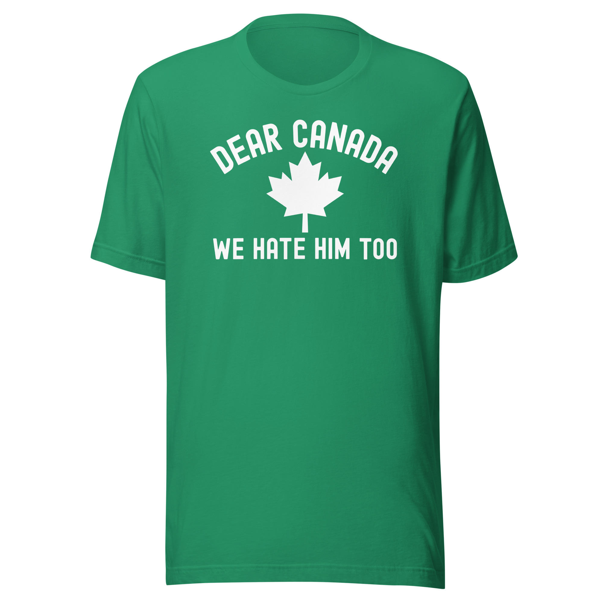 DEAR CANADA WE HATE HIM TOO T-Shirt - Image 8
