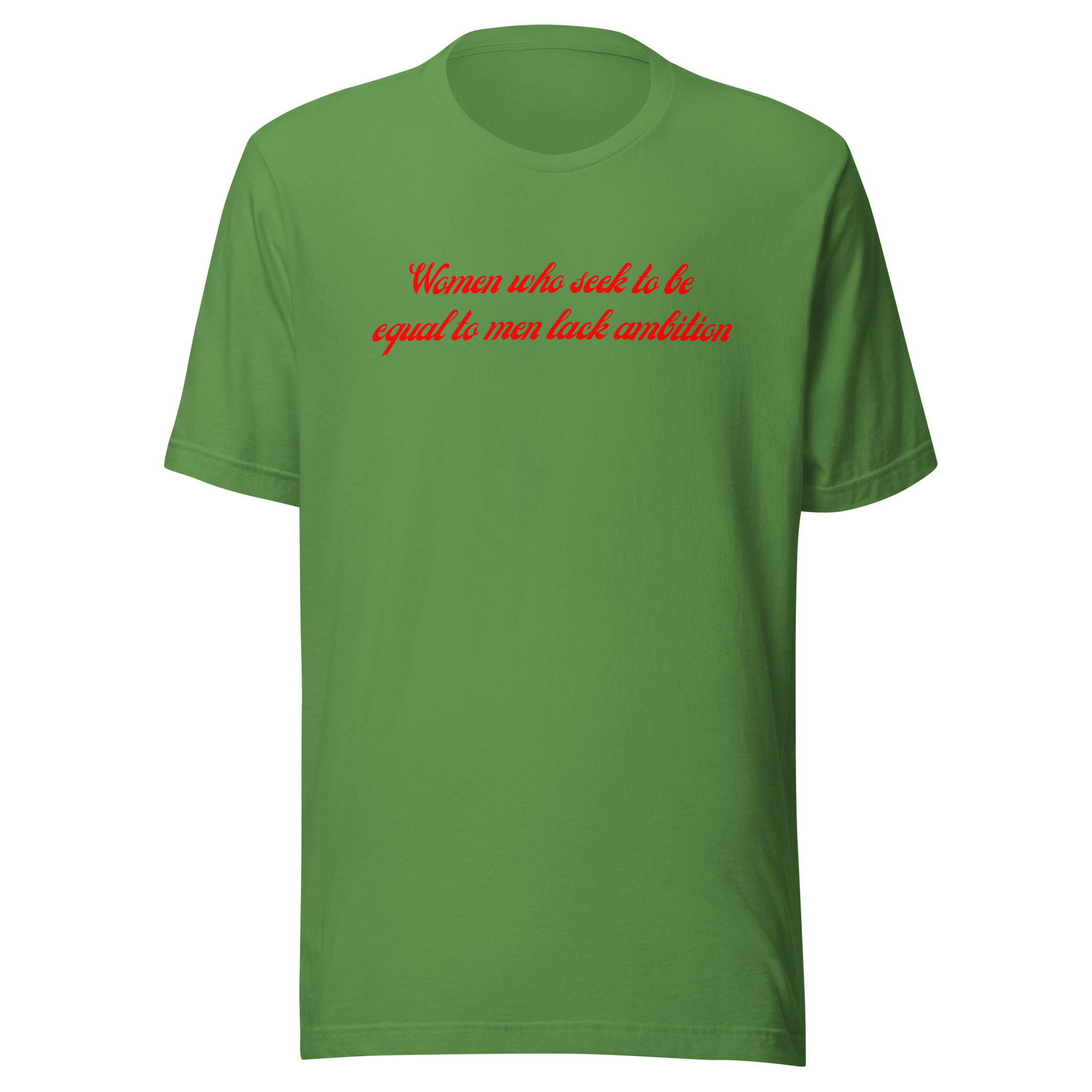 Women Who Seek To Be Equal To Men Lack Ambition (in red letters) Unisex t-shirt - Image 6