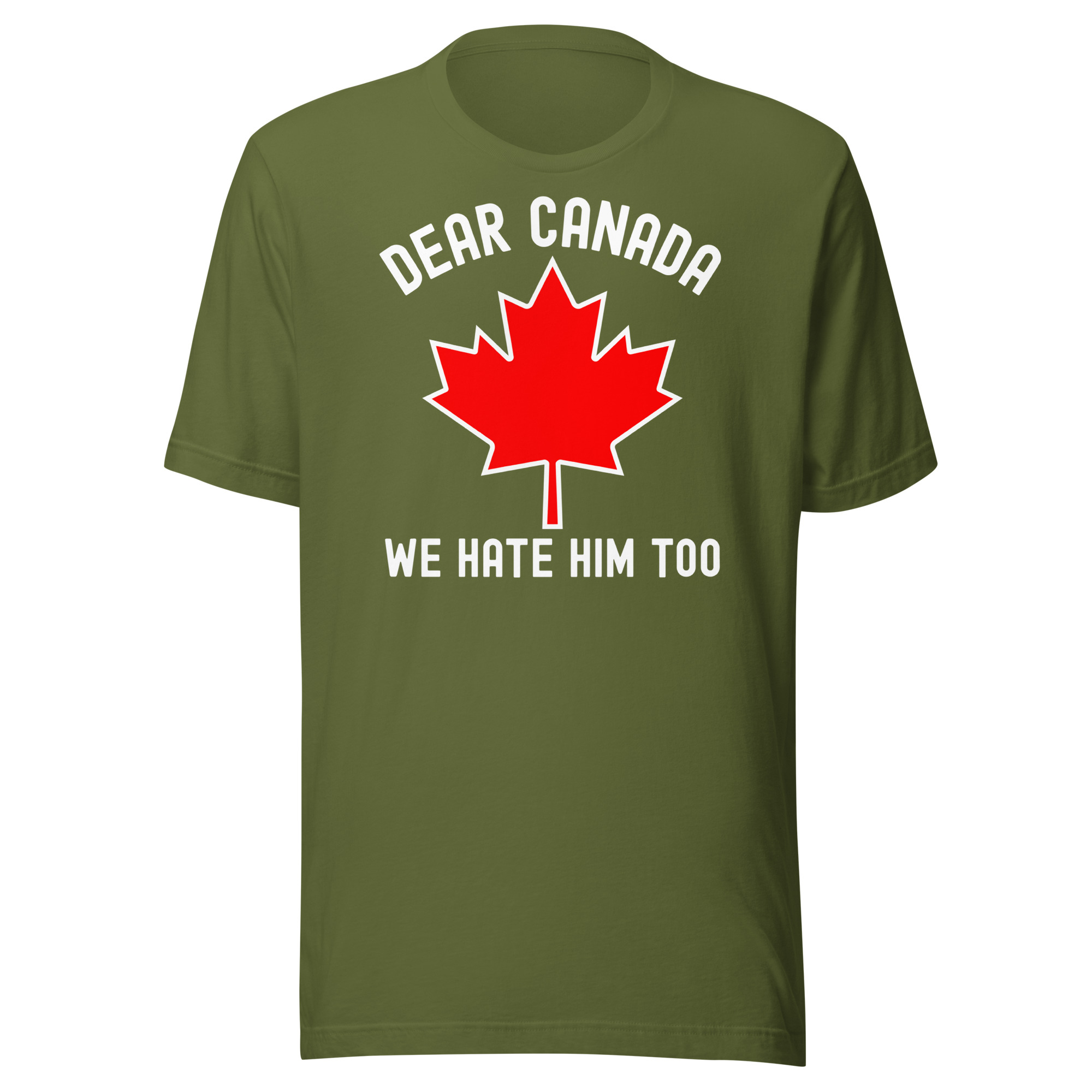 Dear Canada We Hate Him Too Unisex t-shirt - Image 7