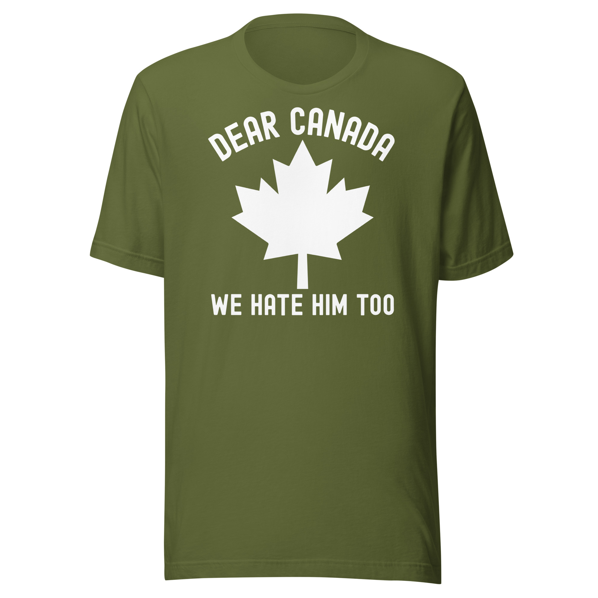 Dear Canada We Hate Him Too T-Shirt - Image 7