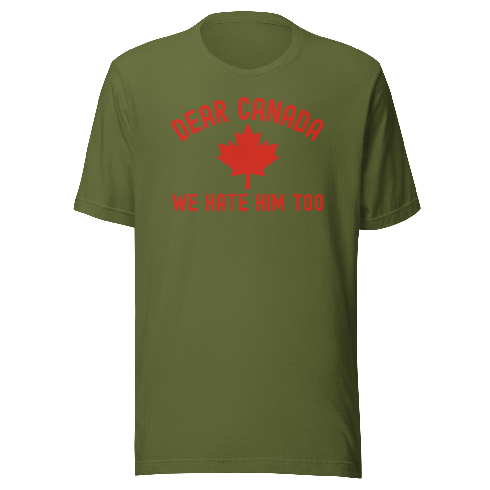 Dear Canada We Hate Him Too | Canada red Canadian Maple Leaf design T-Shirt - Image 7