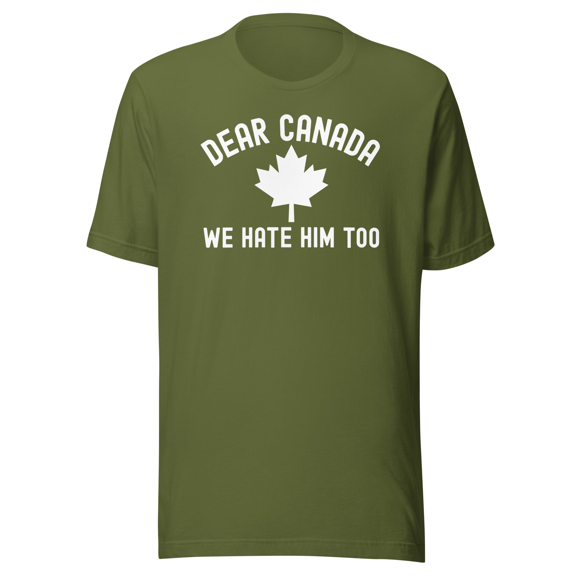 DEAR CANADA WE HATE HIM TOO T-Shirt - Image 7