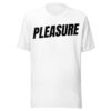 PLEASURE Unisex T-Shirt