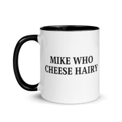 Mike Who Cheese Hairy Mug with Color Inside