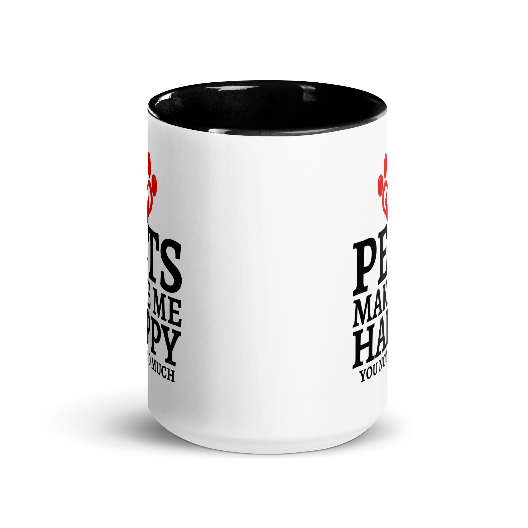 Pets Make Me Happy You Not So Much Dog Cat Lovers Mug with Color Inside - Image 5