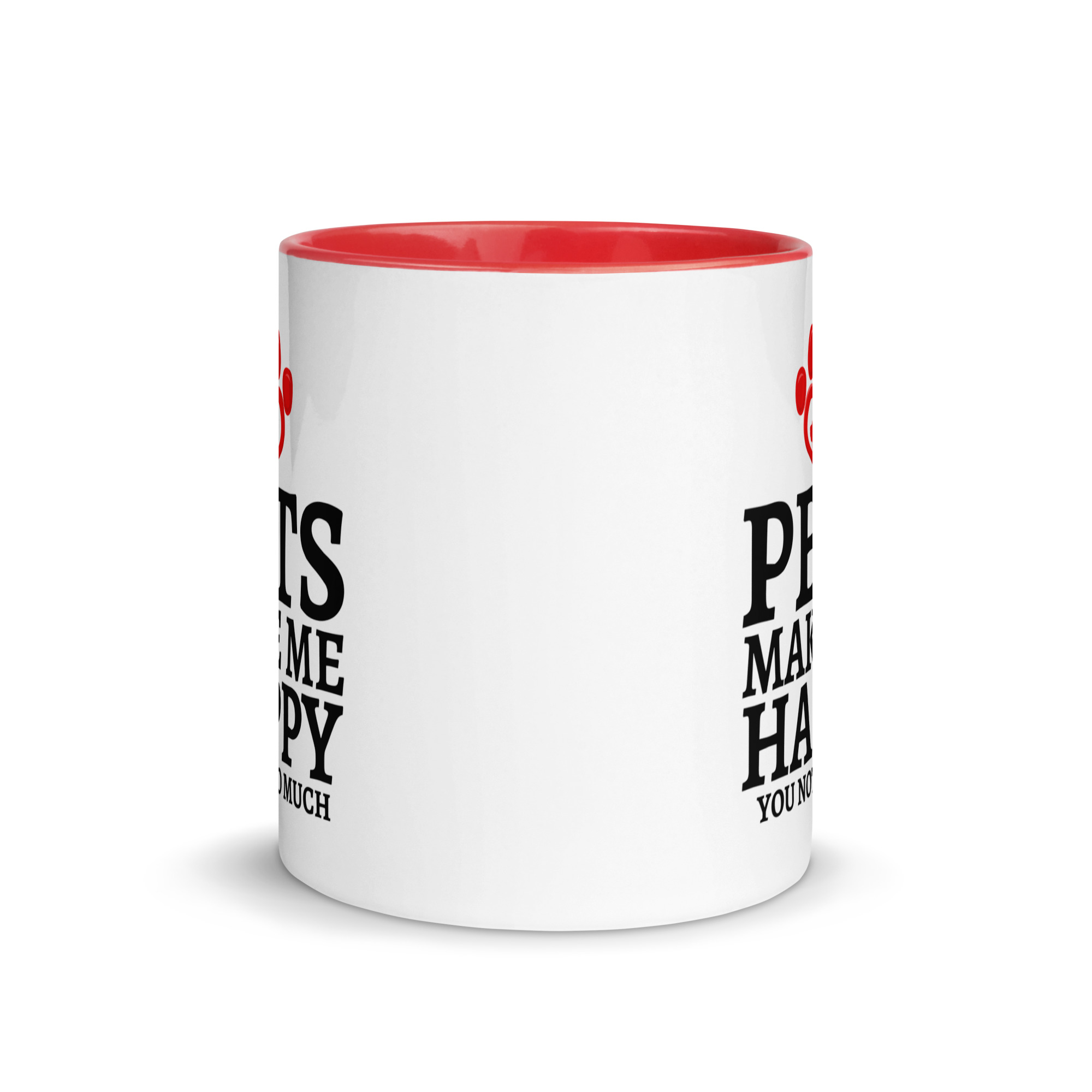 Pets Make Me Happy You Not So Much Dog Cat Lovers Mug with Color Inside - Image 8