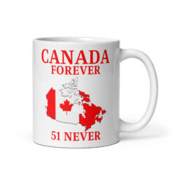 Alternative view of CANADA FOREVER, 51 NEVER β Canada Map Flag coffee mug
