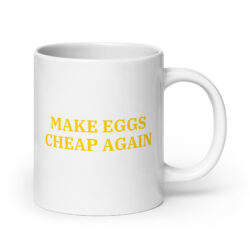 Make EGGS Cheap Again coffee mug