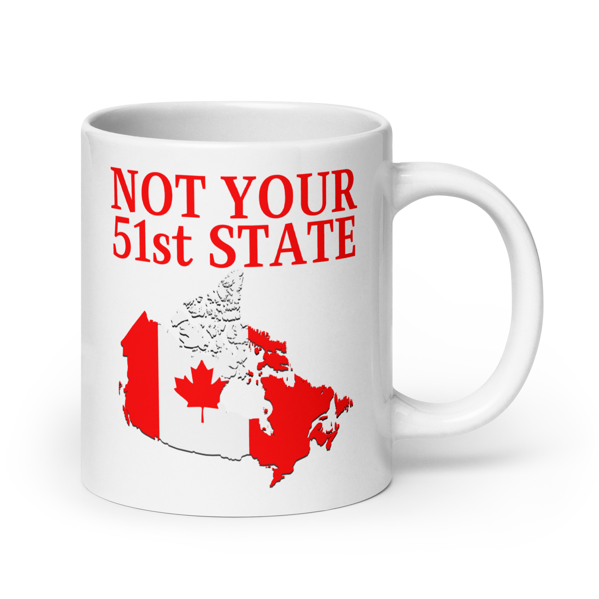 Canada Is Not Your 51st State – Canada Map coffee mug