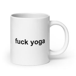 Fuck Yoga coffee mug