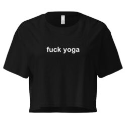 Fuck Yoga (in white letters) Women’s crop top