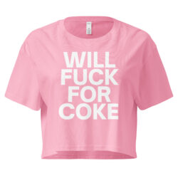 WILL FUCK FOR COKE Women’s crop top