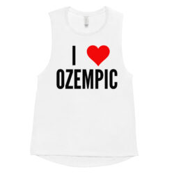 I love Ozempic Ladies’ Muscle Tank