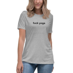 Fuck Yoga Women's T-Shirt – SATC Outfit
