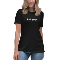 Fuck Yoga (in white letters) Women's t-shirt