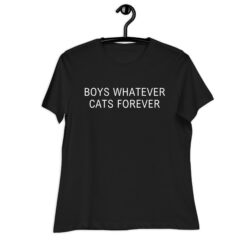 BOYS WHATEVER CATS FOREVER Women's Relaxed T-Shirt